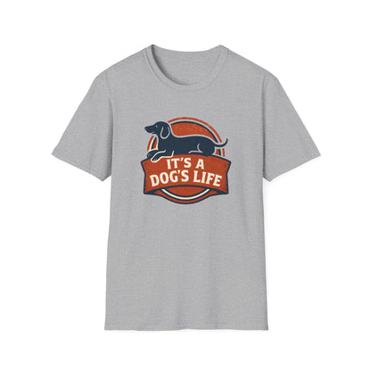 It's a Dog's Life T-Shirt