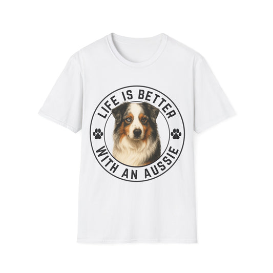 Life Is Better With An Aussie Unisex T-Shirt