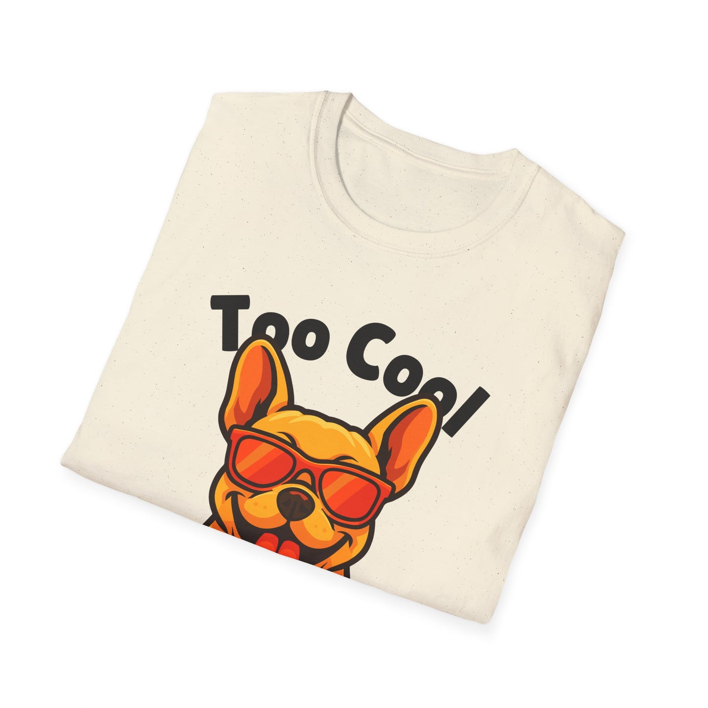 Too Cool French Bulldog Cute And Funny Unisex T-Shirt
