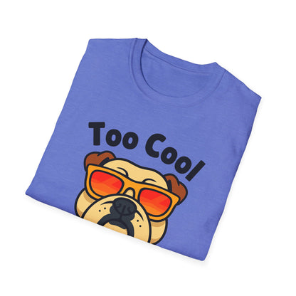 Too Cool Bulldog Cute And Funny Unisex T-Shirt