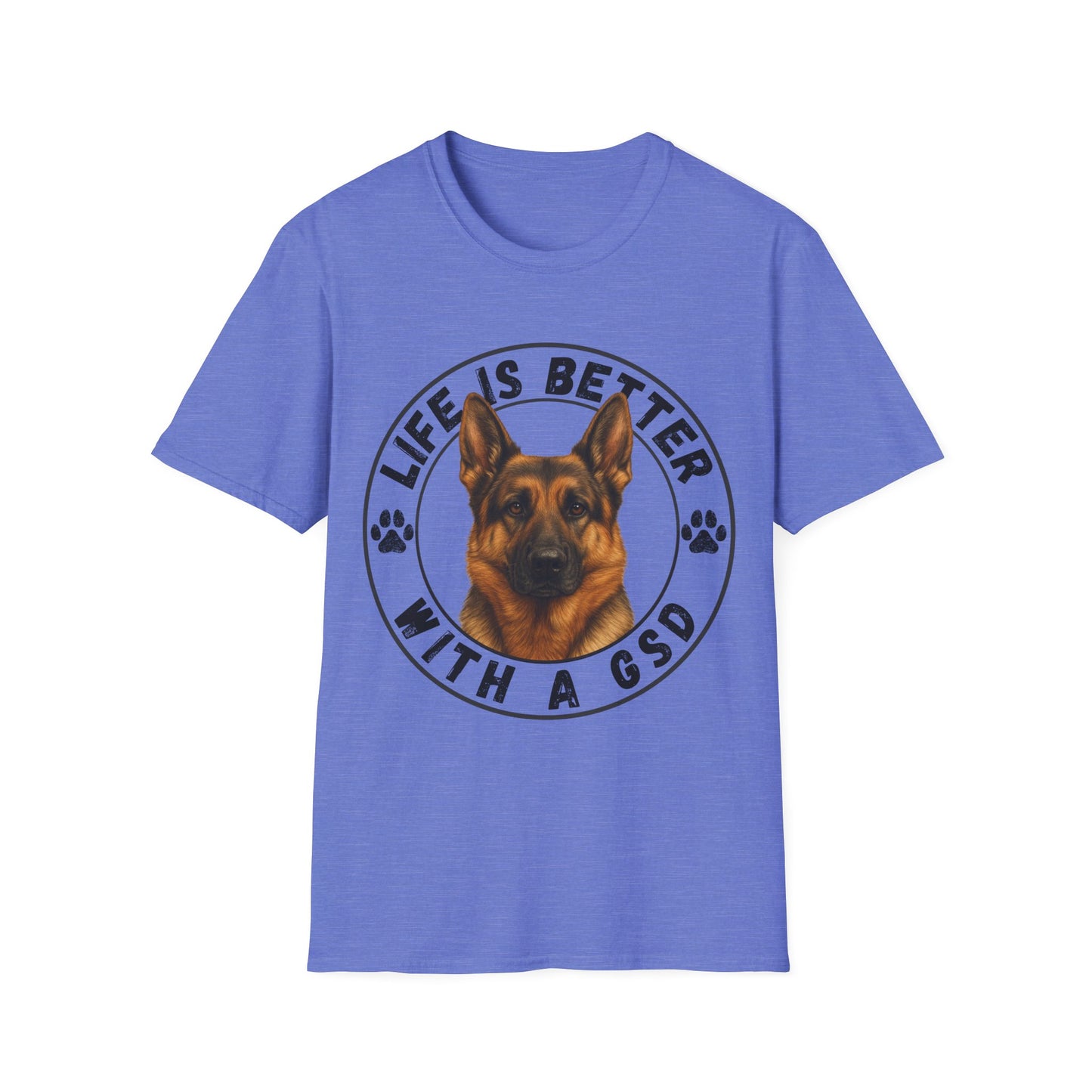 Life Is Better With A GSD Unisex T-Shirt